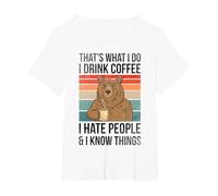 That's What I Do I Drink Coffee I Hate People I Know Things T-Shirt, Women's Plus, White, 4X