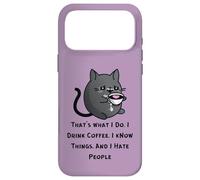 That's What I Do I Drink Coffee I Know Things I Hate People Case for iPhone 17 Pro Max