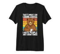 That's What I Do I Drink Coffee Smart Coffee Drinker Premium T-Shirt