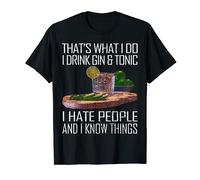 That's What I Do I Drink Gin I Hate People And Know Things T-Shirt