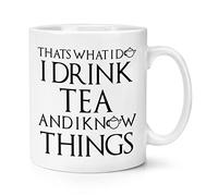 That's What I Do I Drink Tea and I Know Things 10oz Mug Cup Funny Quote Joke