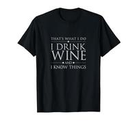 That's What I Do I Drink Wine and I Know Things T-Shirt T-Shirt, Men, Black, Medium