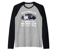That's What I Do I Drive A Wee Woo Car and I Know Things Raglan Baseball Tee