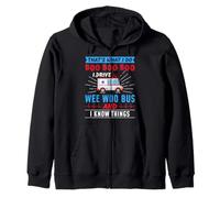 That's What I Do I Drive Wee Woo Bus Ambulance Driver EMTs Zip Hoodie