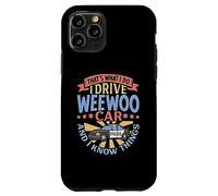 That's What I Do I Drive WeeWoo Car And I Know Things Case for iPhone 11 Pro