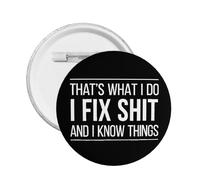 That'S What I Do - I Fix Shit And I Know Things Pin Buttons Badge For Hats Backpacks Clothes 5 Pcs L