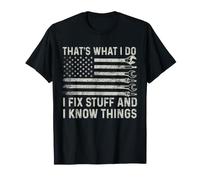 That's What I Do I Fix Stuff and I Know Things American Flag T-Shirt