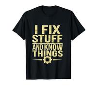 That's What I Do I Fix Stuff And I Know Things For Men T-Shirt