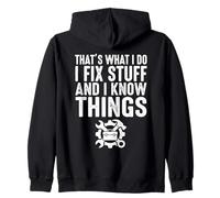 "That's What I Do I Fix Stuff And I Know Things" Funny Humor Zip Hoodie