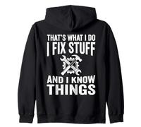 That's What I Do I Fix Stuff And I Know Things Funny Quote Zip Hoodie