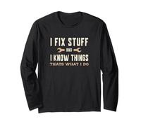 That's What I Do I Fix Stuff and I Know Things Funny Saying Long Sleeve T-Shirt