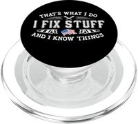 That's What I Do I Fix Stuff And I Know Things Funny Saying PopSockets PopGrip for MagSafe