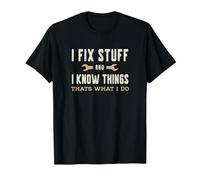 That's What I Do I Fix Stuff and I Know Things Funny Saying T-Shirt, Men, Black, Large