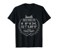 That's What I Do I Fix Stuff and I Know Things Funny Saying T-Shirt, Men, Black, Medium