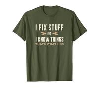 That's What I Do I Fix Stuff and I Know Things Funny Saying T-Shirt, Men, Olive Green, X-Large