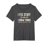 That's What I Do I Fix Stuff and I Know Things Funny Saying T-Shirt, Women's Plus, Dark Heather Grey, 2X