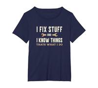 That's What I Do I Fix Stuff and I Know Things Funny Saying T-Shirt, Women's Plus, Navy Blue, 2X