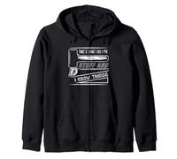 That's What I Do I Fix Stuff And I Know Things Funny Saying Zip Hoodie