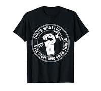 That's What I Do I Fix Stuff and I Know Things Handyman T-Shirt