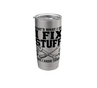 That's What i do i fix Stuff and i Know Things Mechanic Men Stainless Steel Insulated Tumbler