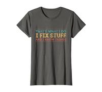 Thats What I Do I Fix Stuff and I Know Things - Vintage T-Shirt, Women, Asphalt Grey, Small