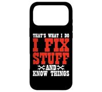 That's What I Do I Fix Stuff And Know Things Case for iPhone 17 Pro Max