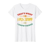 That's What I Do I Fix Stuff and Know Things Fathers Day Value Graphic T-Shirt, Women, White, M