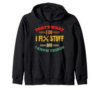 That's What I Do I Fix Stuff And Know Things Fathers Day Zip Hoodie