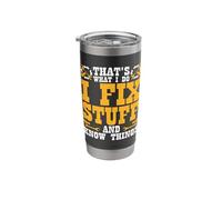That's What I Do I Fix Stuff and Know Things Stainless Steel Insulated Tumbler