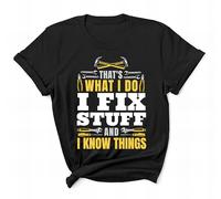 That's What I Do I Fix Stuff I Know Things Official Men Women Unisex Top T Shirt-L Black