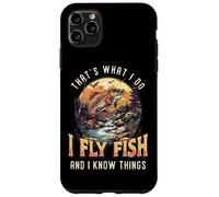 That's What I Do I Fly Fish And I Know Things Fly Fishing Case for iPhone 11 Pro Max