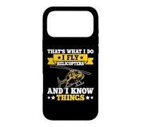 That's What I Do I Fly Helicopters And I Know Things Case for iPhone 17 Pro Max