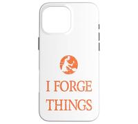 That's What I Do I Forge & I Know Things Ironworker Present Case for iPhone 16 Pro Max