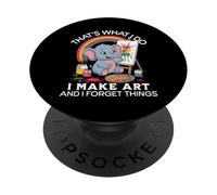 That's What I Do I Make Art And I Forget Things Art Painting PopSockets Adhesive PopGrip