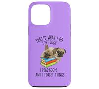 That's What I Do I Pet Dogs I Read Books And I Forget Things Case for iPhone 13 Pro Max
