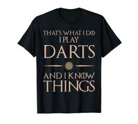 That's What I Do I Play And Know Things - Darts T-Shirt