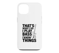 That's What I Do I Play Bass And I Think Things Case for iPhone 13
