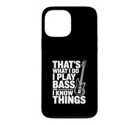 That's What I Do I Play Bass And I Think Things Case for iPhone 13 Pro Max