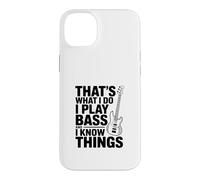 That's What I Do I Play Bass And I Think Things Case for iPhone 14 Plus