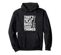 That's What I Do I Play Bass And I Think Things Pullover Hoodie