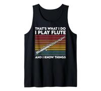 That's What I DO I Play Flute and I Know Things Tank Top