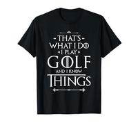 That's What I Do I Play Golf - Funny Golfer Golfing T-Shirt