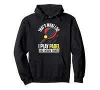 That's What I Do I Play Padel And I Know Things Padel Player Pullover Hoodie