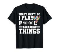 That's What I Do I Play Pool And I Know Things Billard Pool T-Shirt