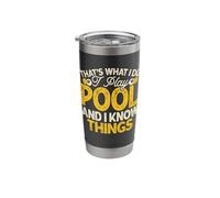 That's What I Do I Play Pool and I Know Things Stainless Steel Insulated Tumbler