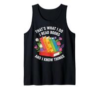 That's What i do i Read Books and i Know Things Flowers Art Tank Top