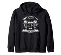 That's what I do I read books and I know things Zip Hoodie