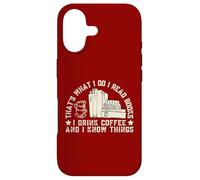That's What I Do I Read Books I Drink Coffee I Know Things Case for iPhone 17