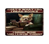 That's What I Do I Read Books I Drink Wine And I Know Things Customized Metal Signs Personalized Living Room Wall Art Plaques Teachers Man Cave Decor Aluminum Tin Signs for Pubs Club Cabin Porch 10x14