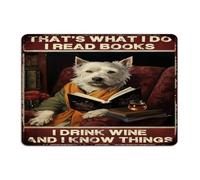 That's What I Do I Read Books I Drink Wine And I Know Things Metal Signs 10x14 Inch Custom Pubs Club Dining Room Coffee Bar Room Decor for Men Garage Signs Classmate Wall Art Plaques for Terrace